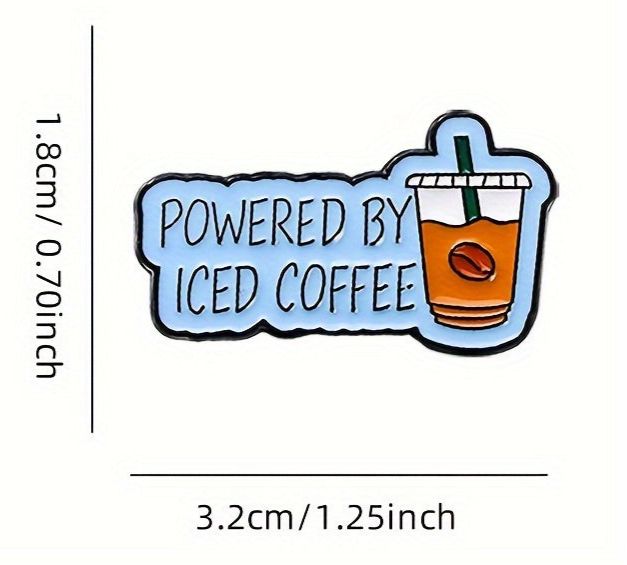 Coffee Pins; Ok but first Coffee; First I need Coffee; Me without Coffee; Powered by Iced Coffee Pins
