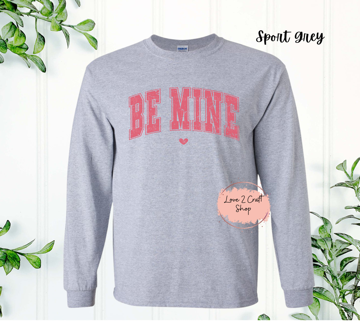 Be Mine Long Sleeve Shirt