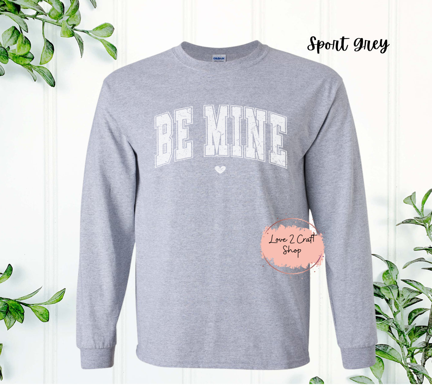 Be Mine Long Sleeve Shirt