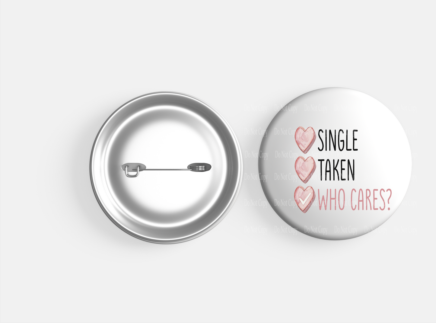 Single Taken Who Cares Button