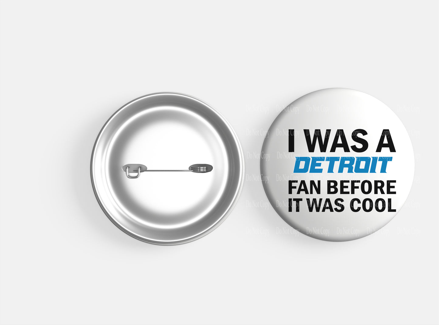 Detroit Lions I was a Detroit Fan before it was Cool Button