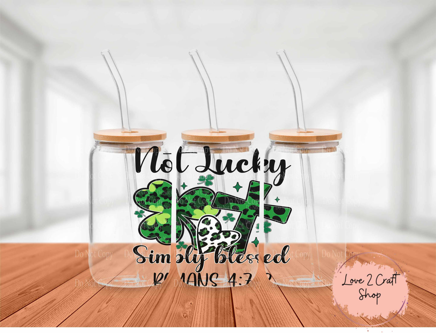 Not Lucky Simply Blessed St. Patrick's Day Glass Tumbler