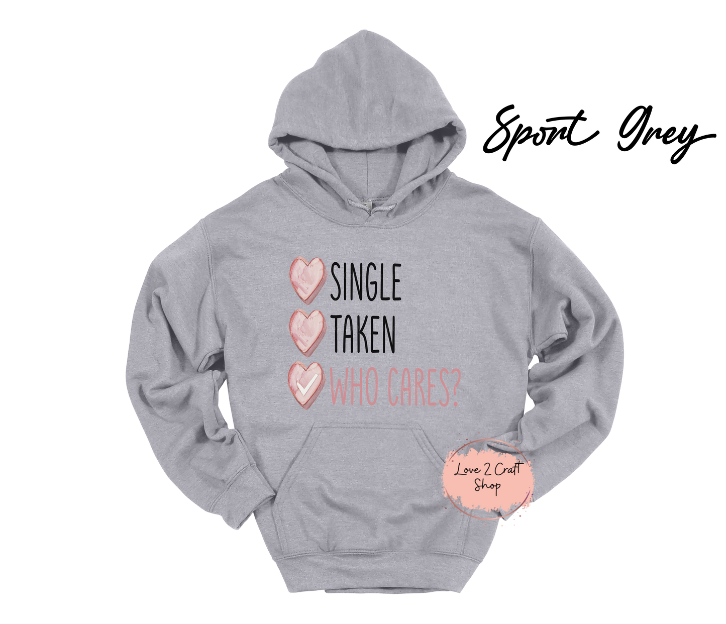 Single Taken Who Cares Hoodie