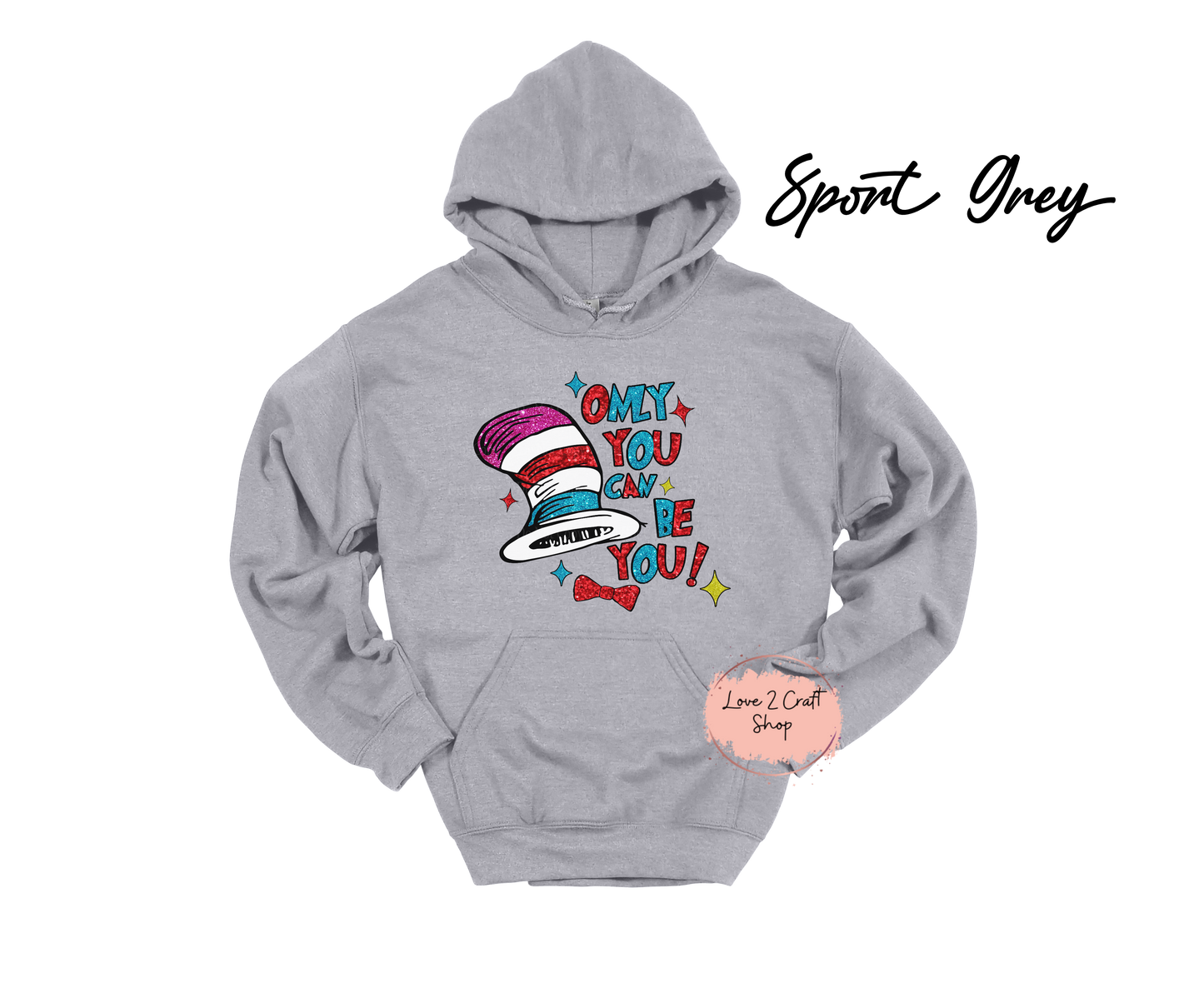 Only you can be you - Faux Glitter - Cat in the Hat Hoodie