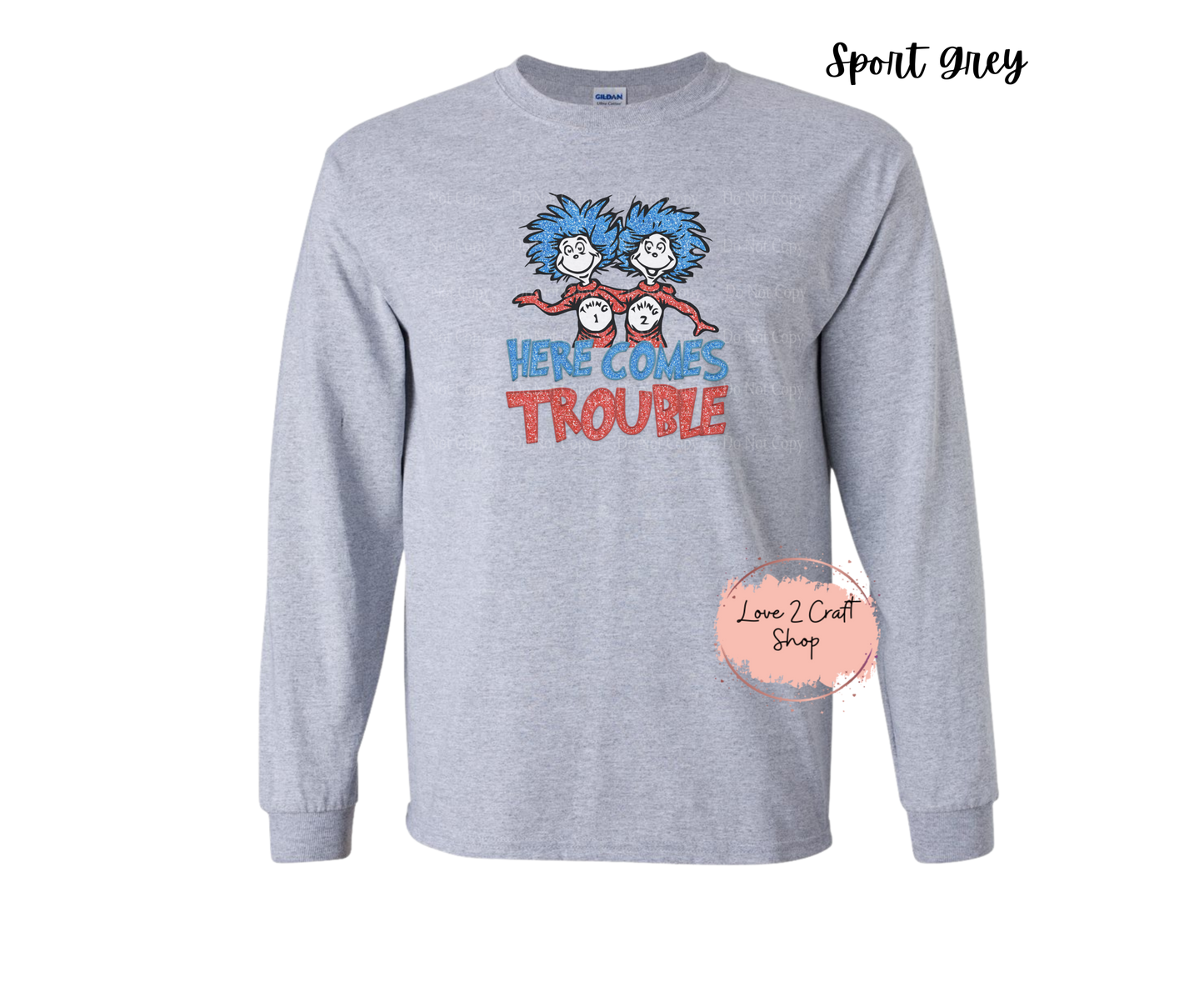 Here comes trouble Thing 1 and Thing 2 - Faux Glitter - Cat in the Hat Long Sleeve