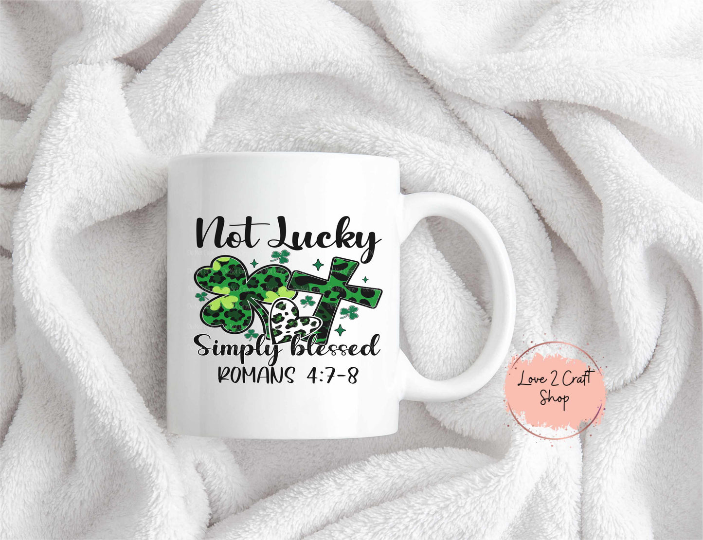 Not Lucky Simply Blessed St. Patrick's Day Mug