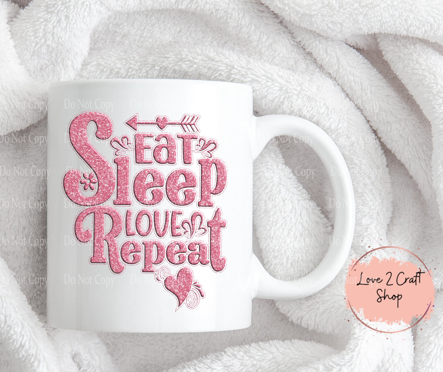 Eat Sleep Love Repeat Mug
