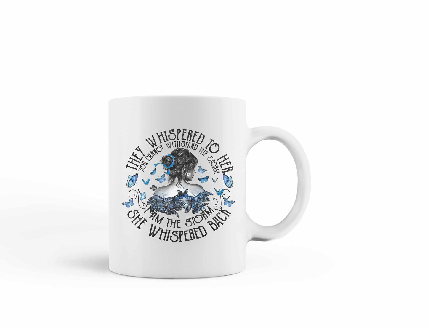 Colon Cancer They whispered to her, You cannot withstand the storm Mug