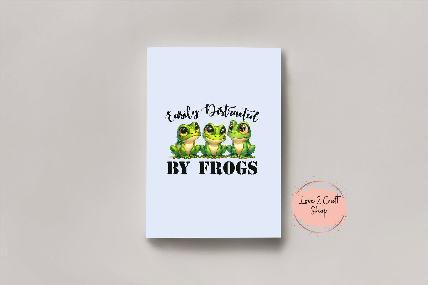 Easily distracted by Frogs Sublimation Print
