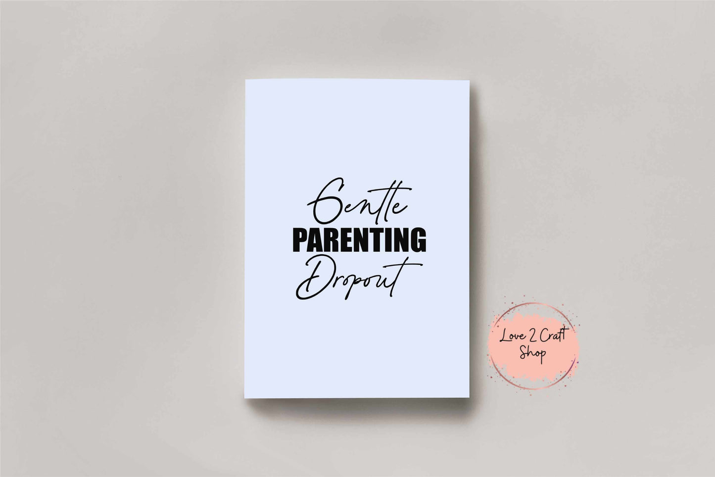 Gentle Parenting Dropout Sublimation Print