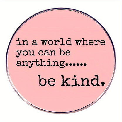 "Be Kind" Inspirational Quote Pin