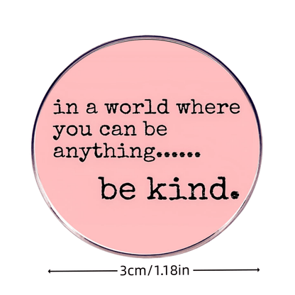"Be Kind" Inspirational Quote Pin