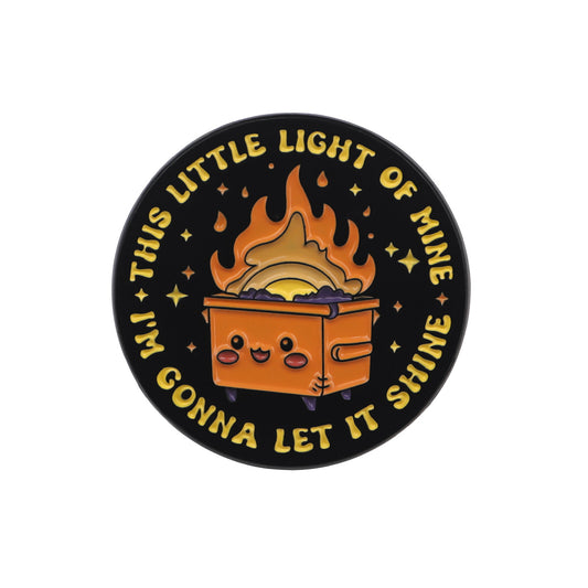 This Little Light of Mine, I'm gonna let it shine dumpster fire Pin