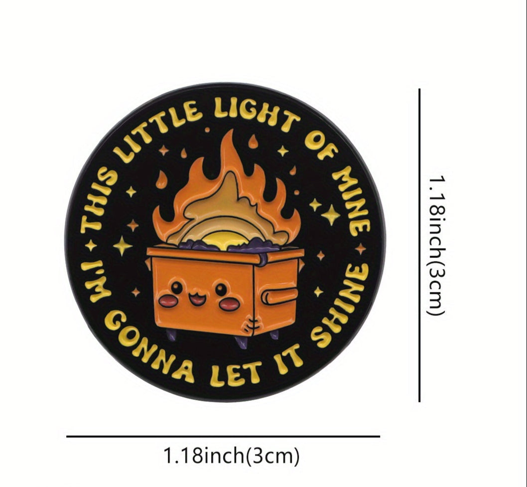 This Little Light of Mine, I'm gonna let it shine dumpster fire Pin