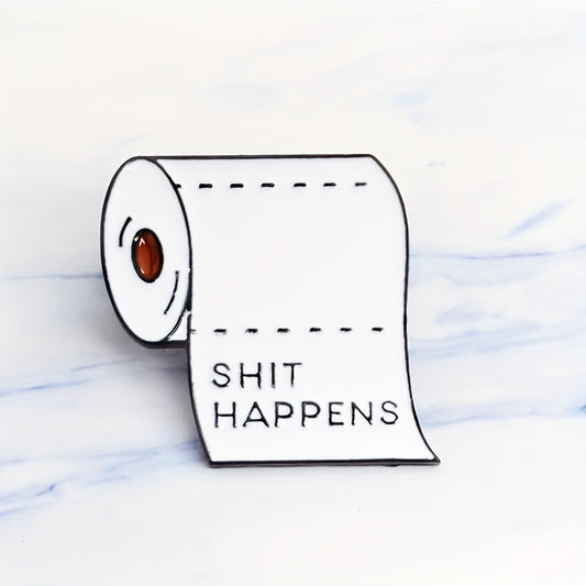 Cute And Chic Toilet Paper "Shit Happens" Pin
