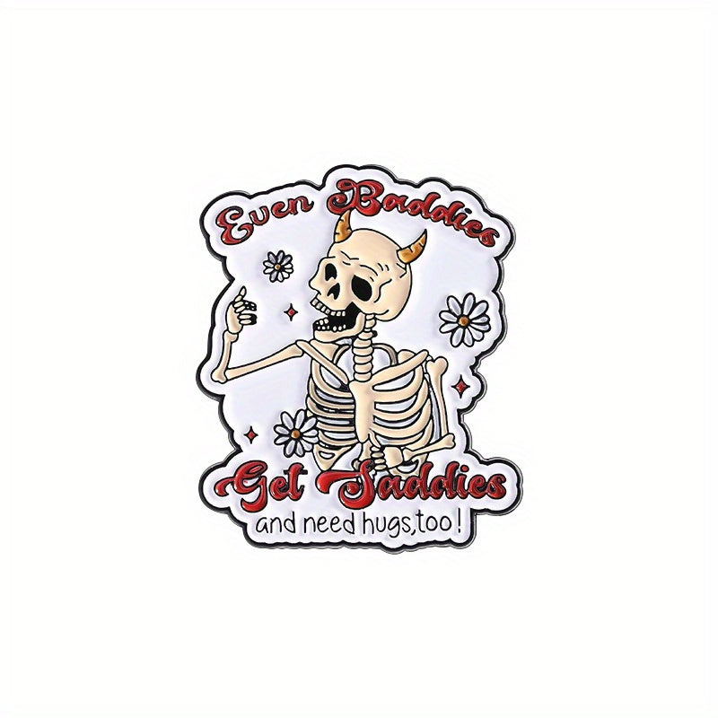 Even Baddies Get Saddies Skeleton Metal Pin