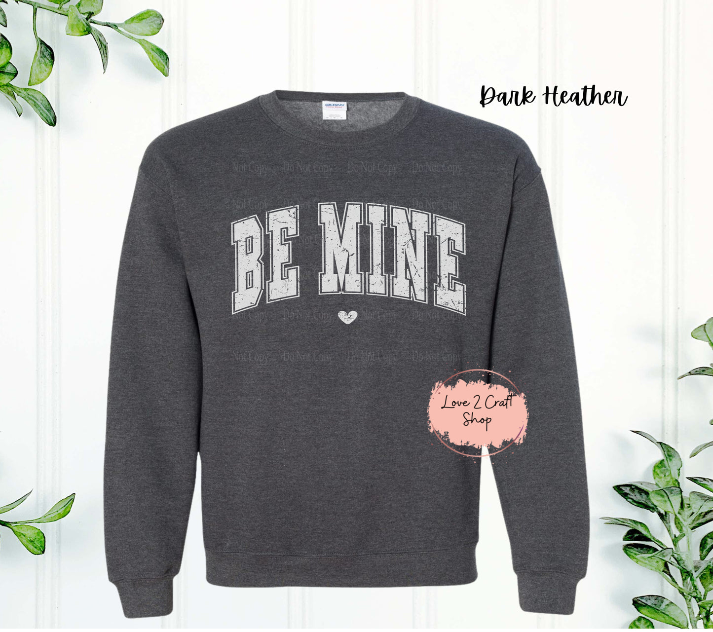 Be Mine crewneck