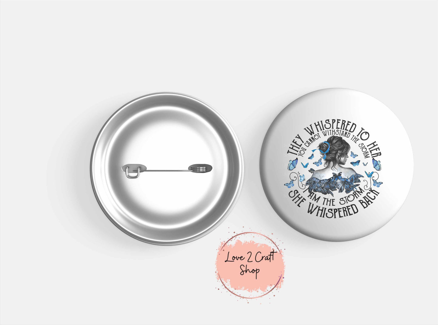 Colon Cancer They whispered to her, You cannot withstand the storm 1", 1.5" or 2" Button
