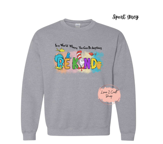 In a world where you can be anything Be Kind - Cat in the Hat Crewneck