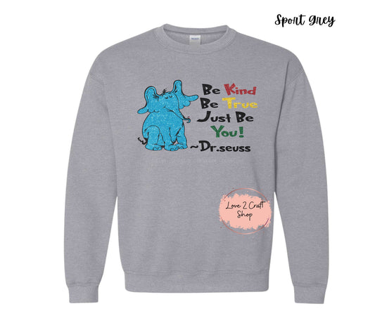 Be Kind Be True Just be You - Faux Glitter - Cat in the Hat Crewneck
