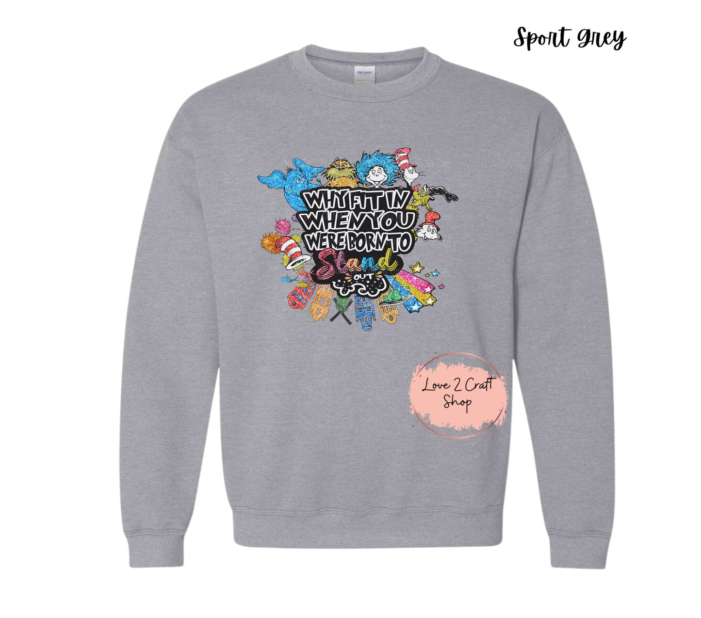 Why fit in when you were born to stand out - Sparkly Faux Glitter - Cat in the Hat Crewneck