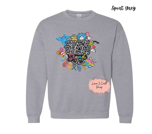 Why fit in when you were born to stand out - Sparkly Faux Glitter - Cat in the Hat Crewneck