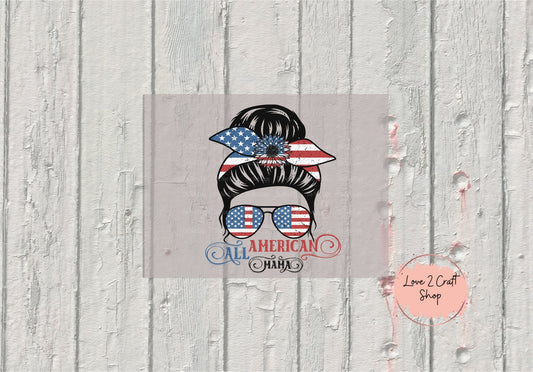 A Messy Bun Lady DTF Print With Patriotic Sunglasses All American Mama Fourth Of July USA Pride Transfer For Shirts And Crafts