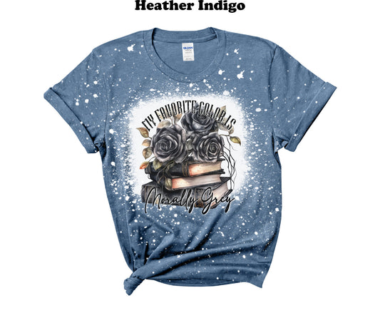 My Favorite Color is Morally Grey - Dark Romance Bleached T-Shirt