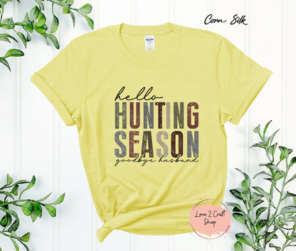 Hello Hunting Season Goodbye Husband T-Shirt original featured graphic design on shirt