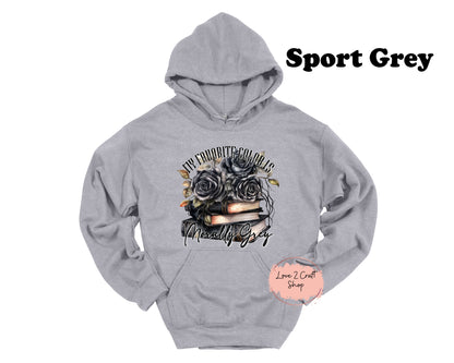My Favorite Color is Morally Grey - Dark Romance  Hoodie