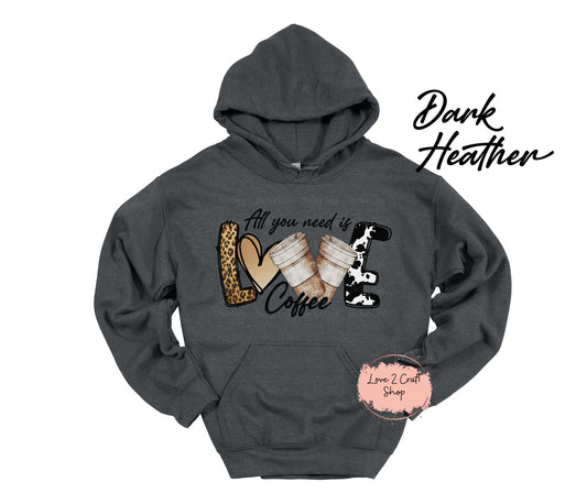 All you need is Love Coffee Hoodie