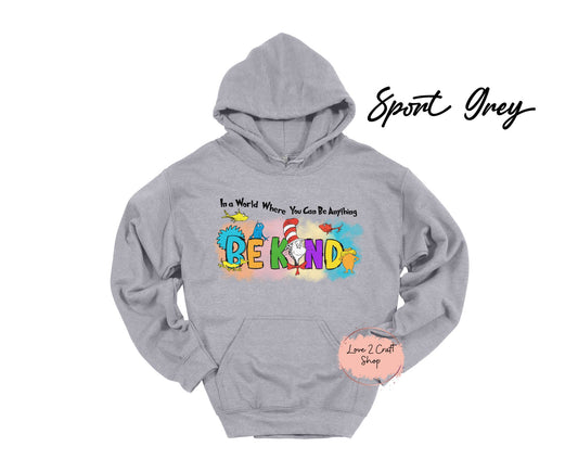 In a world where you can be anything Be Kind - Cat in the Hat Hoodie