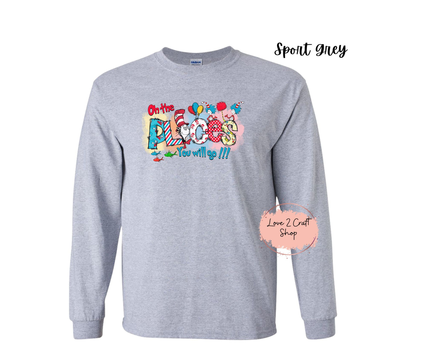 Oh the places you'll go - Cat in the Hat Long Sleeve