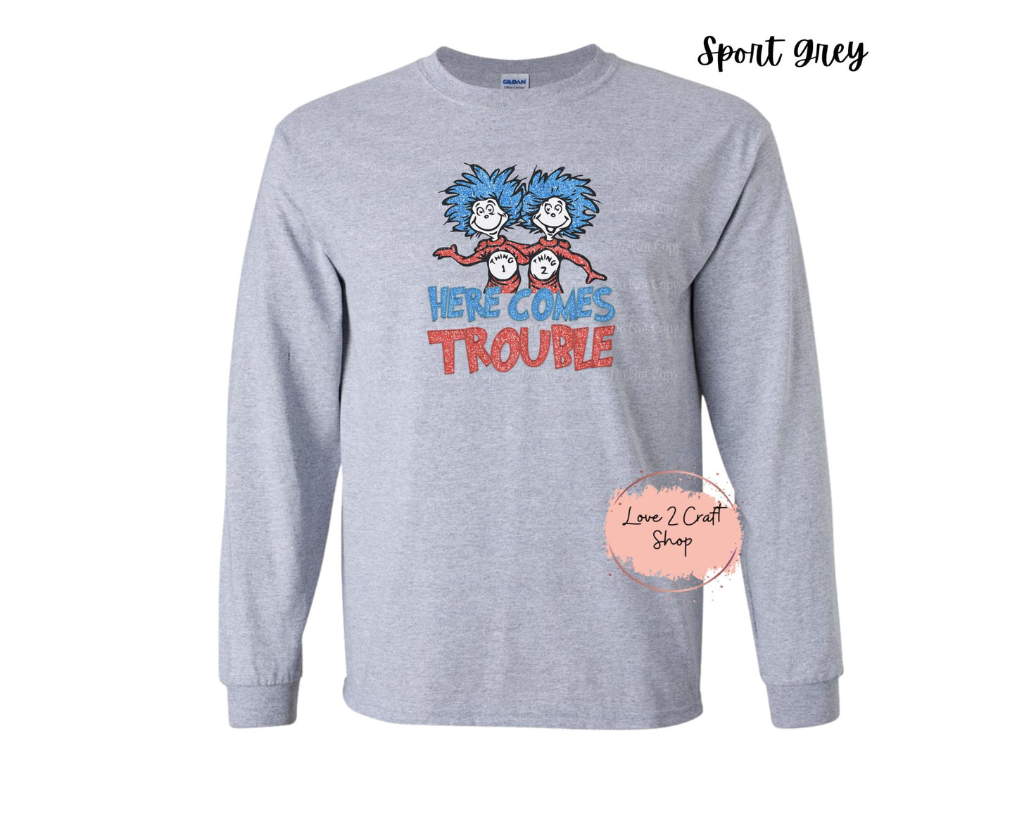 Here comes trouble Thing 1 and Thing 2  - Faux Glitter   - Cat in the Hat Long Sleeve