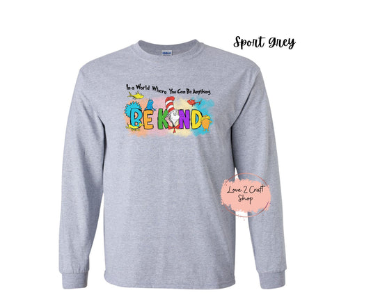 In a world where you can be anything Be Kind - Cat in the Hat Long Sleeve