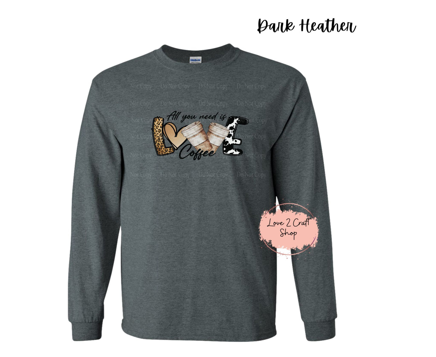 All you need is Love Coffee Long Sleeve