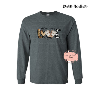 All you need is Love Coffee Long Sleeve