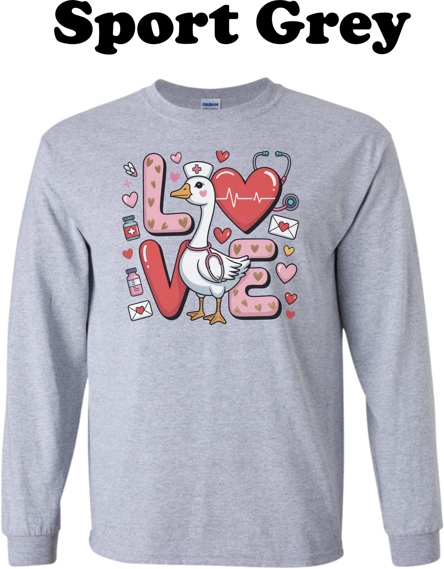 Love Valentine Nurse Goose Long Sleeve