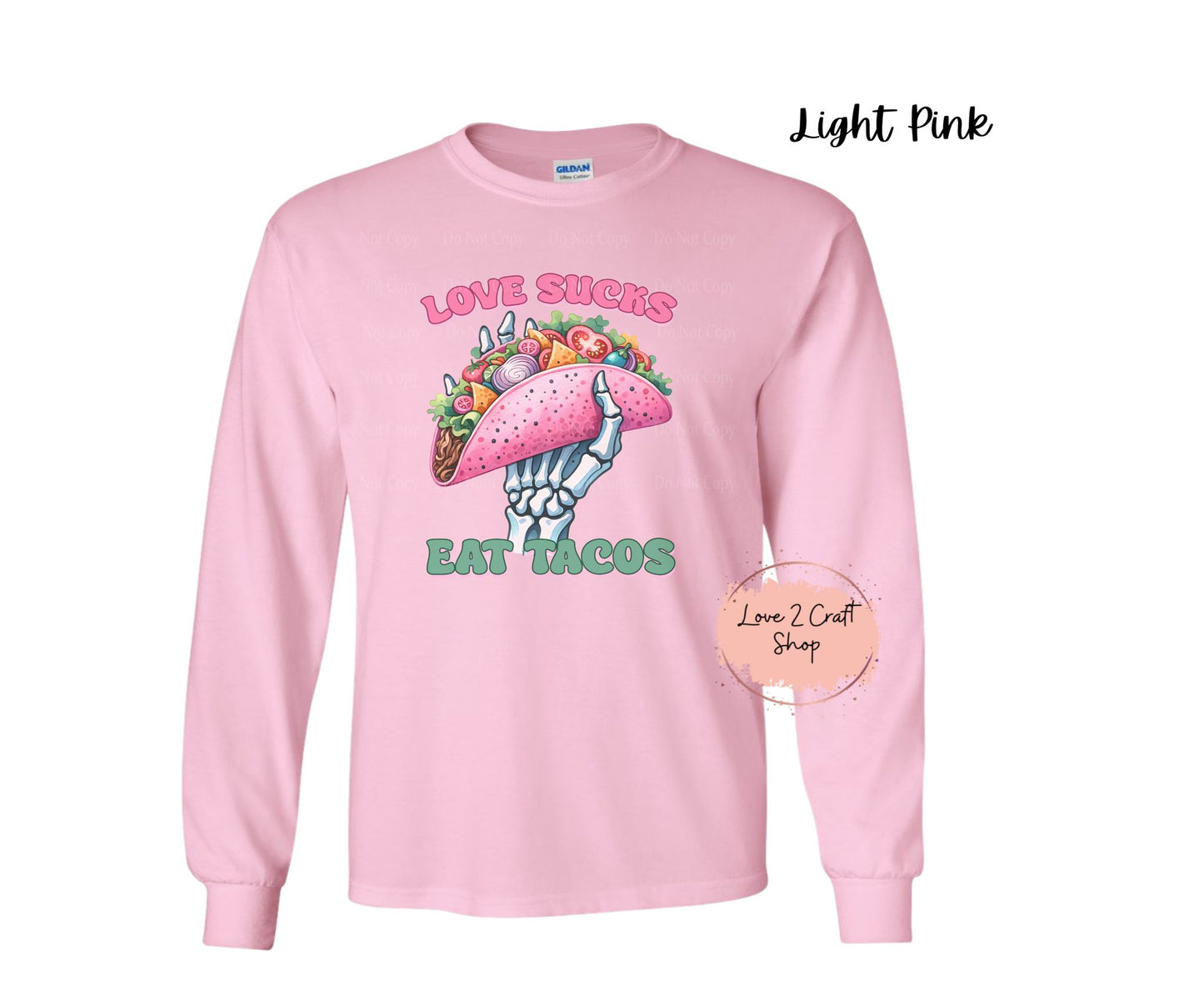 Anti-Valentines Love Sucks eat Tacos Long Sleeve