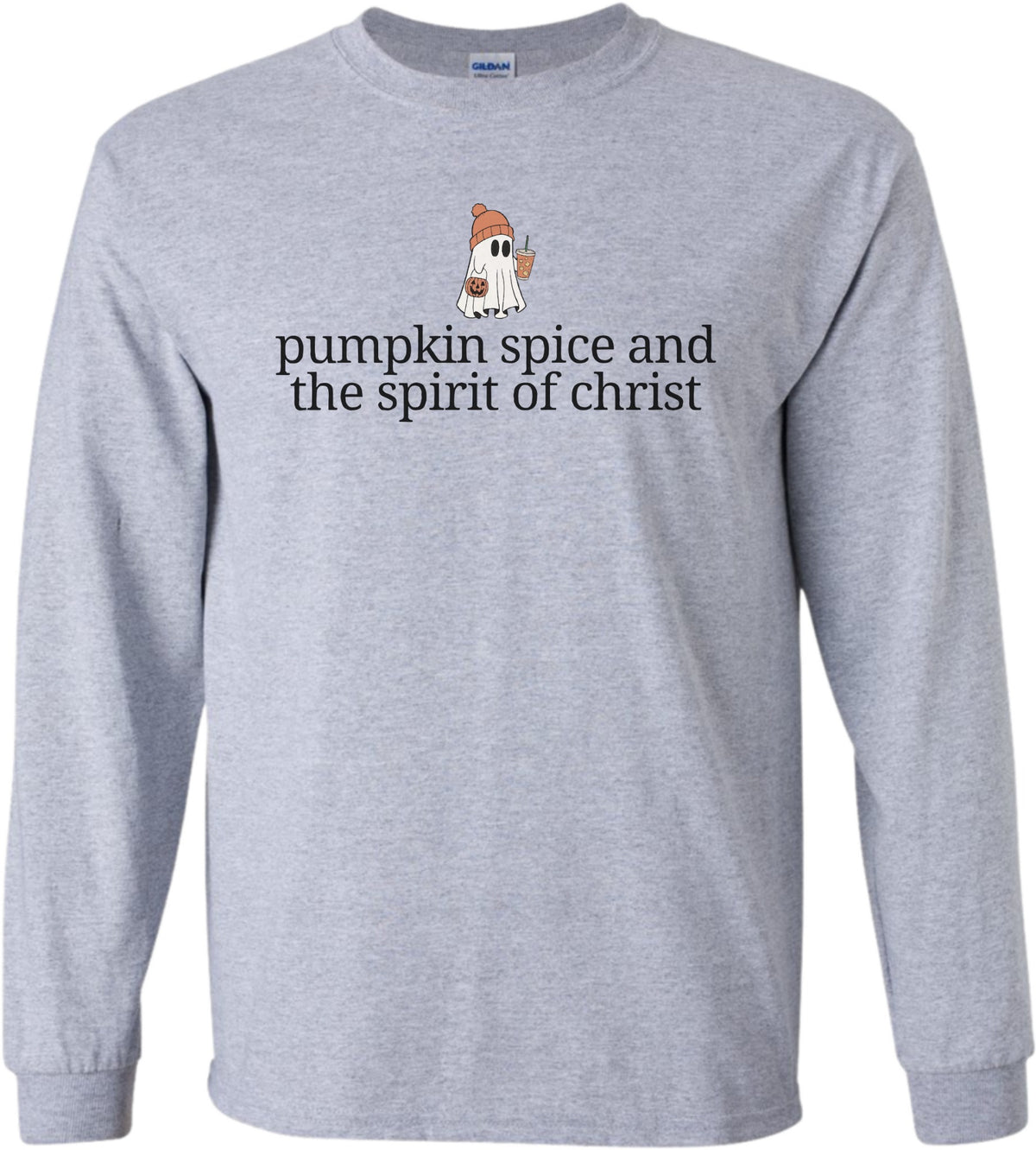 Pumpkin Spice and the Spirit of Jesus Christ long sleeve