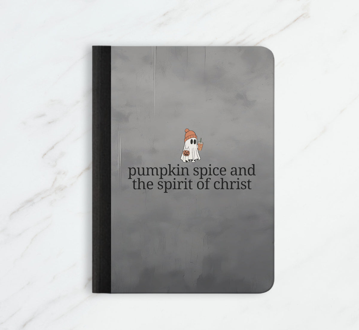 Pumpkin Spice and the Spirit of Christ Notebook 2