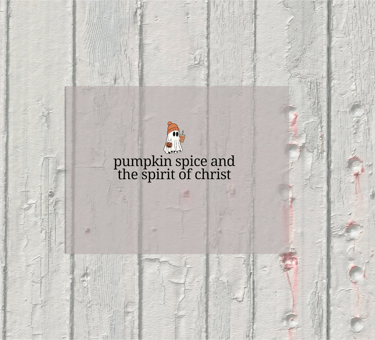 Pumpkin Spice and the Spirit of Christ DTF or Sublimation Prints 1