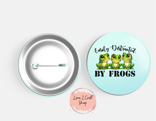 Easily distracted by Frogs Button