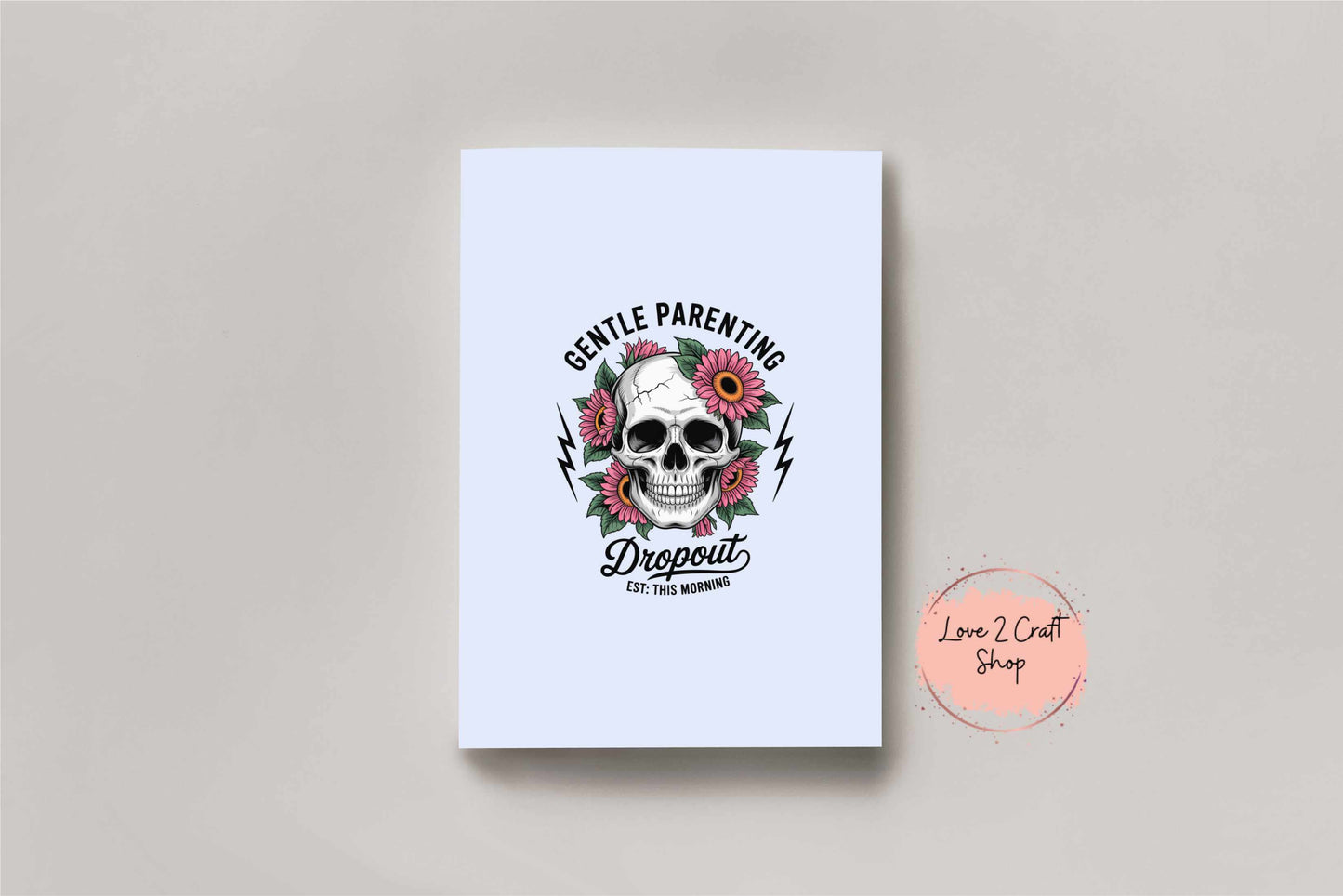 Skull Gentle Parenting with flowers Sublimation Print