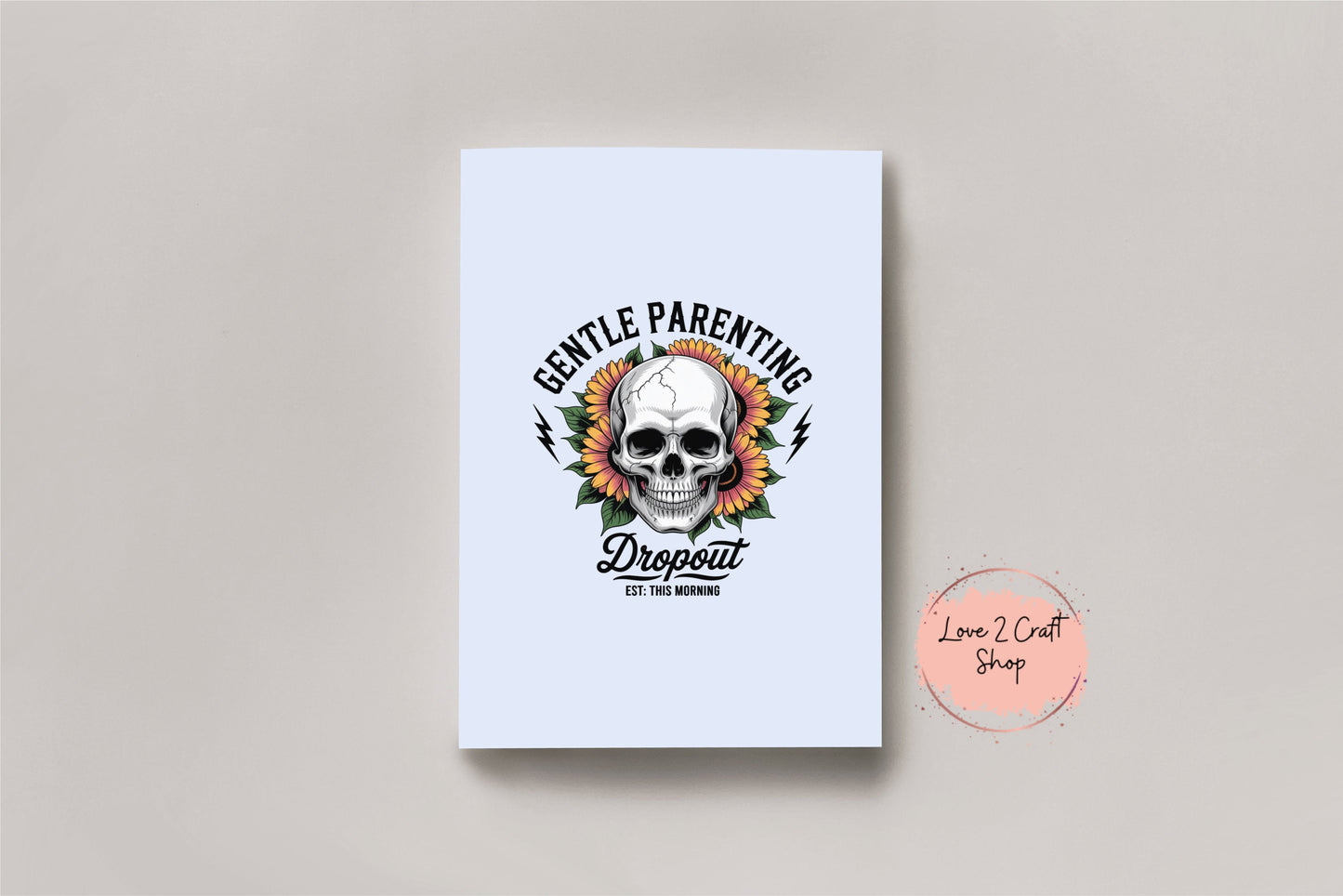 Skull Gentle Parenting with flowers Sublimation Print
