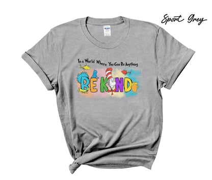 In a world where you can be anything Be Kind - Cat in the Hat T-Shirt