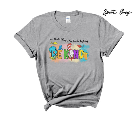 In a world where you can be anything Be Kind - Cat in the Hat T-Shirt