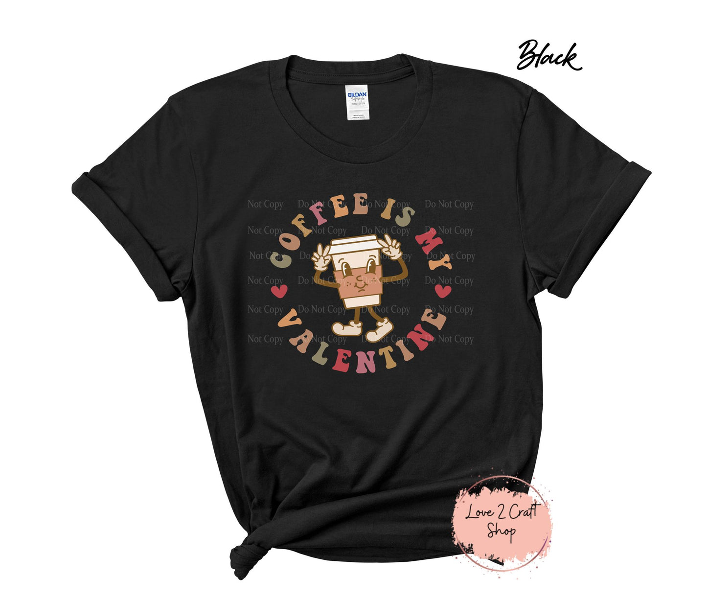 Coffee is my Valentine T-Shirt