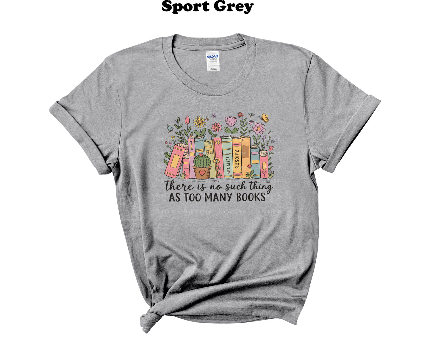 There is no such thing as to many Books Tee