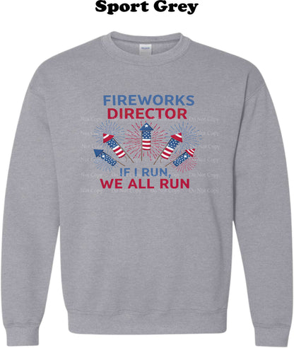Fireworks Director if I run we all run Crewneck
